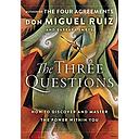 The Three Questions Intl: How to Discover and Master the Power Within You