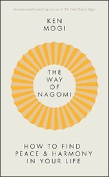 The Way of Nagomi: Live more harmoniously the Japanese way