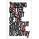 Thinking Better: The Art of the Shortcut
