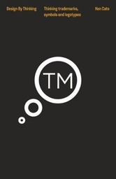 Thinking Trademarks, Symbols and Logotypes: Design by Thinking