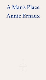 A Man's Place – WINNER OF THE 2022 NOBEL PRIZE IN LITERATURE