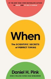 When: The Scientific Secrets of Perfect Timing