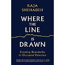 Where the Line is Drawn: Crossing Boundaries in Occupied Palestine