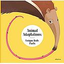Animal Adaptations: Unique Body Parts: and Other Ways Animals Are Equipped For Life