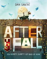 After the Fall (How Humpty Dumpty Got ....) by Dan Santat