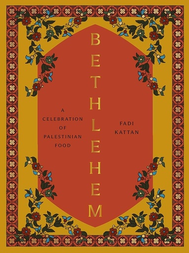 Bethlehem: A Celebration of Palestinian Food