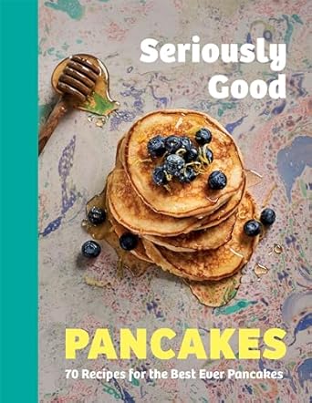 Seriously Good Pancakes 