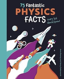 75 Fantastic Physics Facts Every Ki