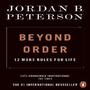 Beyond Order: 12 More Rules for Life