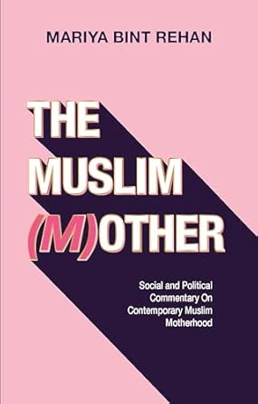 The Muslim (M)other 