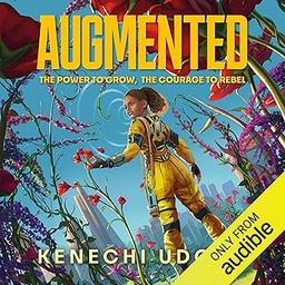 Augmented: A thrilling YA sci-fi packed with romance and rebellion for fans of Uglies and Iron Widow 