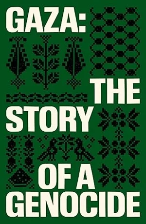 Gaza: The Story of a Genocide