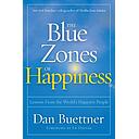 Blue Zones of Happiness: Lessons From the World's Happiest People