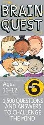 Brain Quest 6th Grade Q&A Cards: 1,500 Questions and Answers to Challenge the Mind. Curriculum-Based! Teacher-Approved!