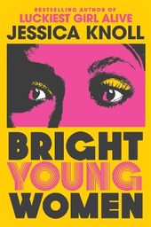 Bright Young Women: The New York Times bestselling chilling new novel from the author of the Netflix sensation Luckiest Girl Alive
