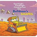 Bulldozer?s Shapes: Goodnight, Goodnight, Construction Site (Kids Construction Books, Goodnight Books for Toddlers)