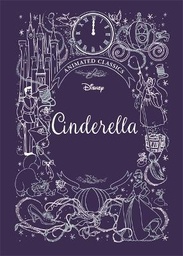 Cinderella (Disney Animated Classics): A Deluxe Gift Book Of The Classic Film - Collect Them All!