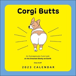 Corgi Butts 2023 Wall Calendar: An Outrageously Cute Look at the Greatest Booty on Earth