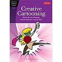 Creative Cartooning (Artist's Library): Master the art of drawing cartoon characters-step by step!