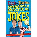 Dick and Dom’s Whoopee Book of Practical Jokes