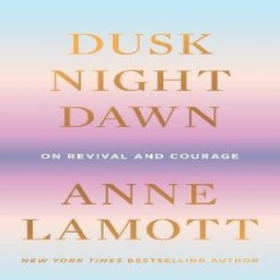 Dusk, Night, Dawn: On Revival and Courage