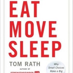 Eat Move Sleep: Why Small Choices Make a Big Difference