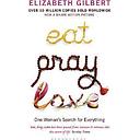 Eat Pray Love: One Woman's Search for Everything