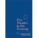 Five Minutes in the Evening: A Journal for Rest and Reflection